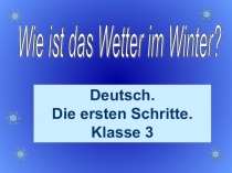 Презентация у уроку немецкого языка на тему Погода зимой 3 класс