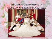 Презентация по английскому языку на тему Wedding Traditions in English-Speaking Countries