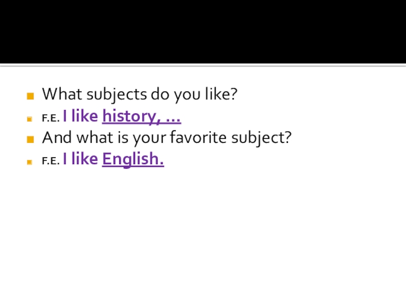 What subjects do you choose. What subject do you like.