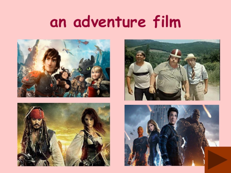 Types of films. Types of films презентация. Movie film разница. An Adventure film c русского.