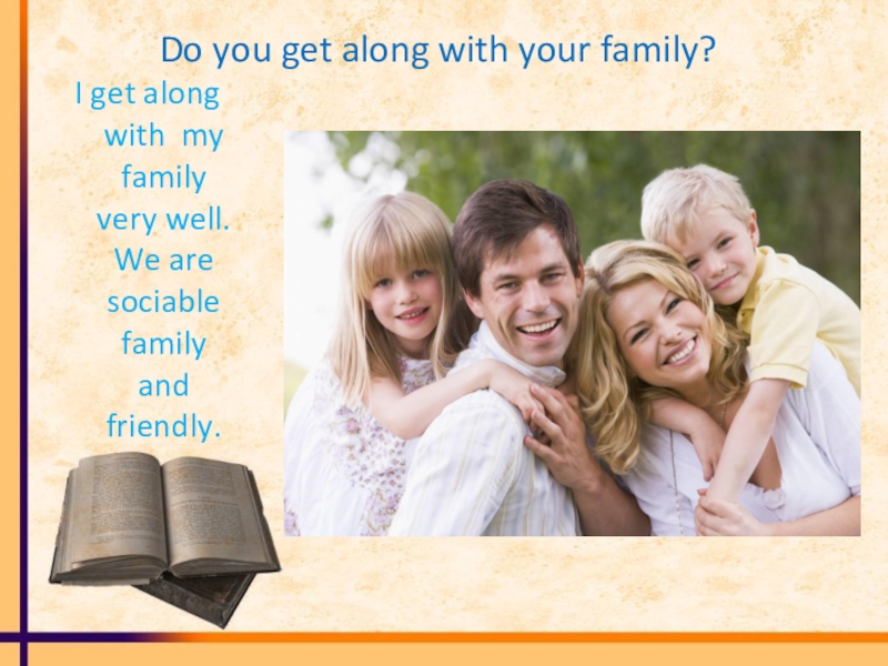 Does your family. Get along. To get along with. Get along with Family тема. Get along on with.