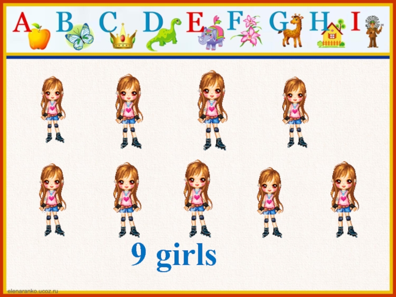 9 girls