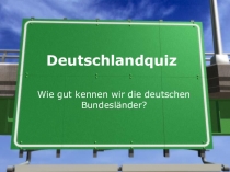 Викторина по немецкому языку на тему Как хорошо мы знаем Федеральные земли Германии?