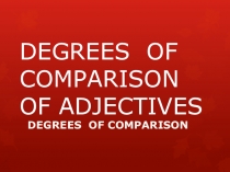 Презентация по теме Степени сравнения имен прилагательных по английскому языку