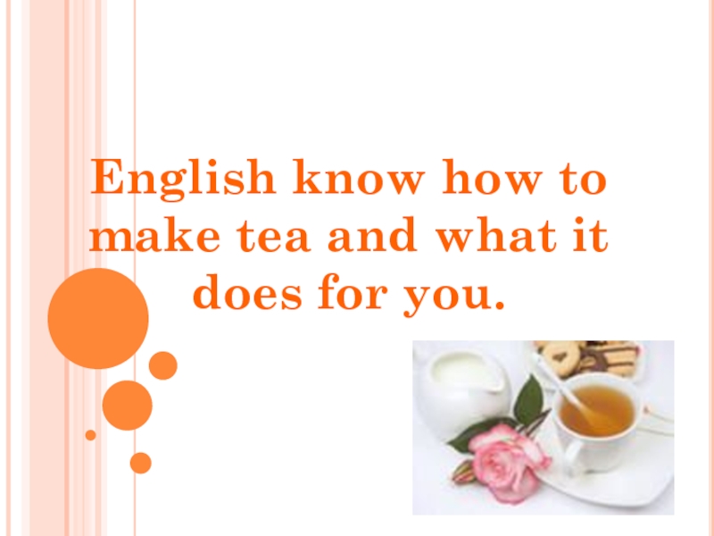 English know how to make tea and what it does for you.