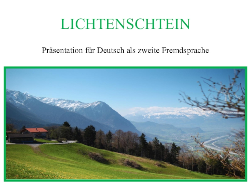 Презентация по немецкому языку как второму иностранному Lichtenschtein