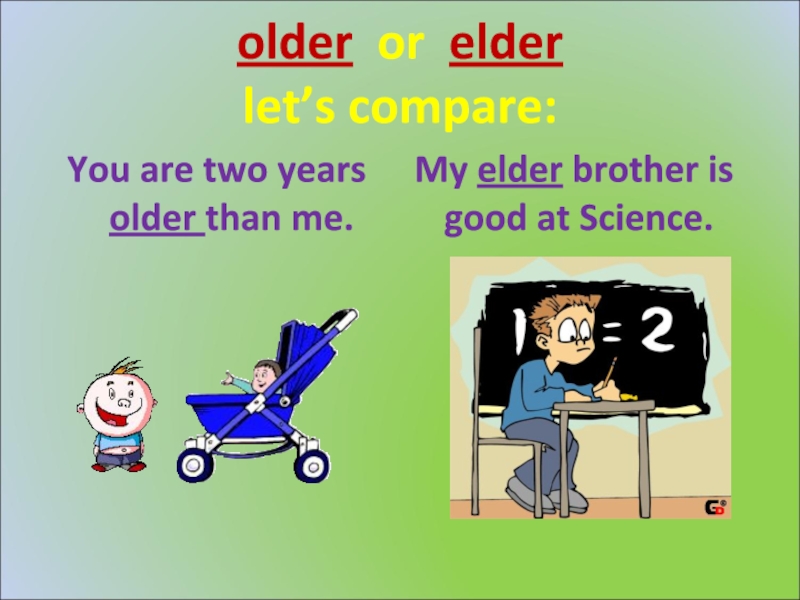 My elder brother likes. Older brother или Elder brother. Older the oldest предложения. Отличие older brother от Elder brother. Older than i or me.