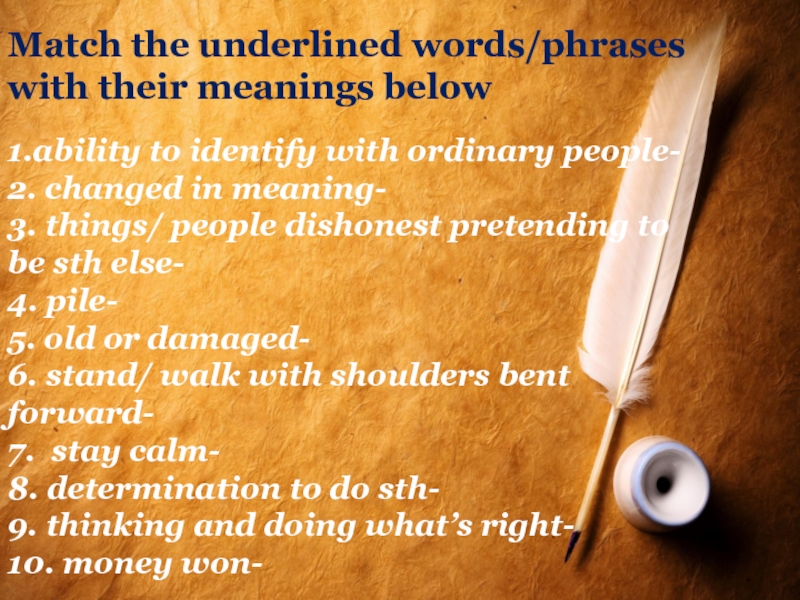 Match the words to their meanings below. Match the Words phrases. Match the Words with their meanings..