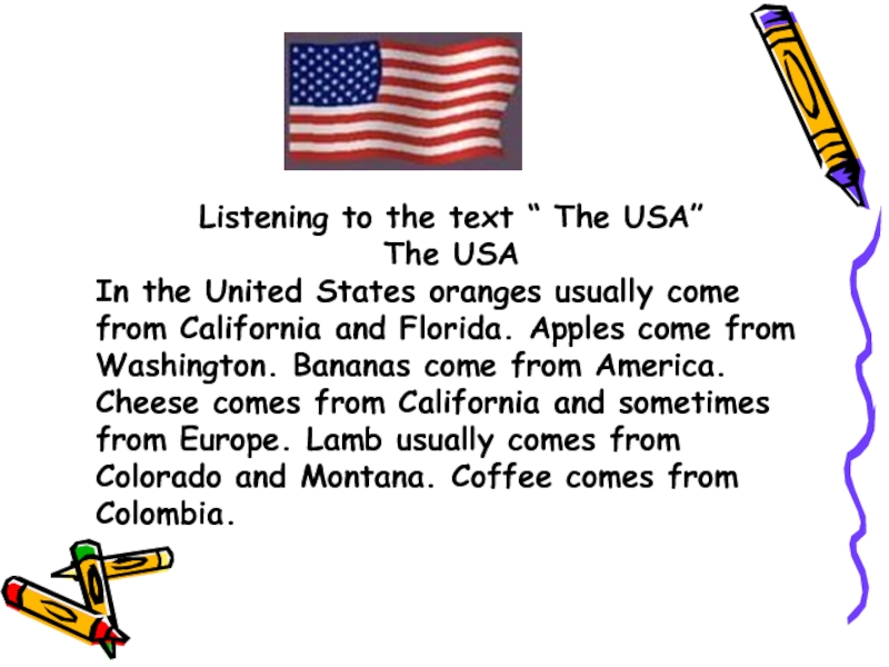 Listening to the text “ The USA”     The USAIn the United States oranges