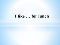 Презентация по английскому языку на тему On the menu