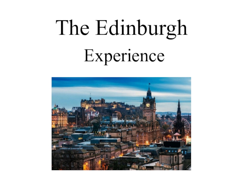 The Edinburgh Experience