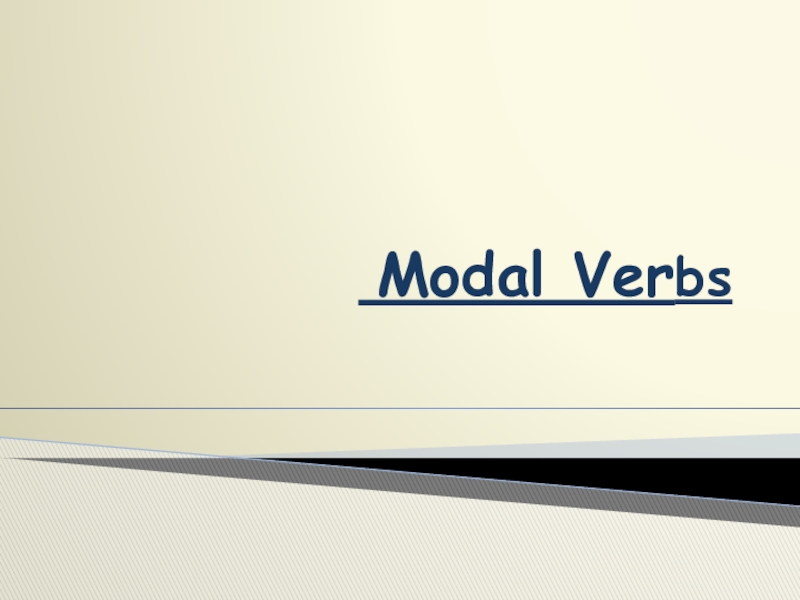 Презентация Презентация по английскому языку на тему Modal Verbs/Модальные глаголы/(10 класс)