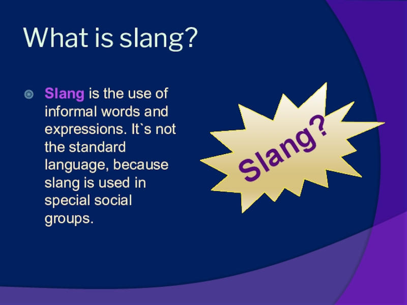 What is slang? 