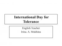 Презентация по английскому языку на тему International Day for Tolerance