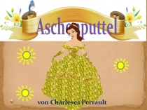 Презентация Aschenputtel (Золушка) сказка 6 класс