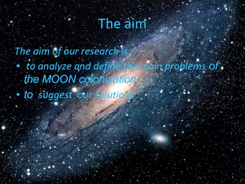 The aimThe aim of our research is: to analyze and define the main problems of the MOON