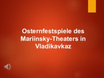 Osternfestspiele des Mariinsky-Theaters in Vladikavkaz