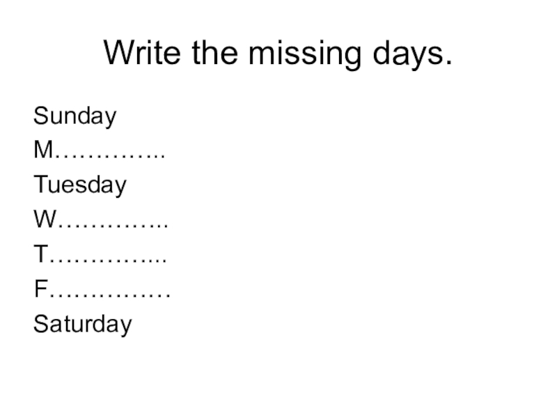 Missing day. Write the missing Days. A) write the missing Days. Sunday. Write the missing Days 5 класс ответы. A) write the missing Days. Sunday m… Tuesday w… T … F… Saturday b) which is your favourite Day?.