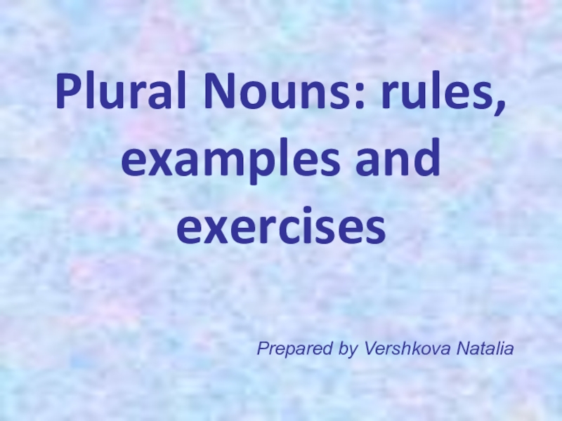 Презентация Презентация Plural nouns: rules, examples and exercises