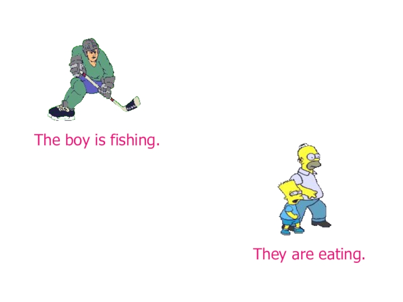 The boy is fishing.They are eating.