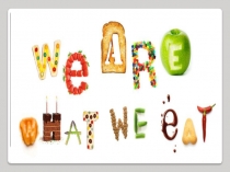 Презентация по кому английскому языку на тему You are what you eat
