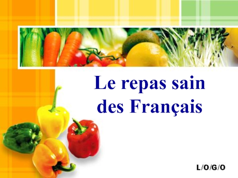 Презентация по французскому языку на тему Здоровая еда французов
