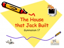Презентация к стихотворению The house that Jack built