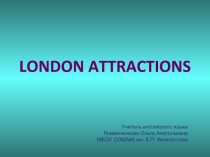 Презентация к уроку английского языка на тему London Attractions (7 класс)