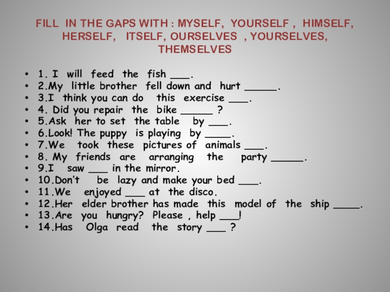 Myself ourselves yourself yourselves. Myself yourself himself упражнения. Упражнения на myself himself herself. Myself yourself himself herself itself ourselves yourselves themselves правило. Yourself himself ourselves.