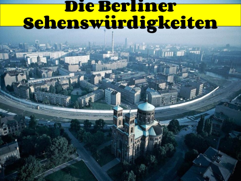Презентация по немецкому языку на тему Достопримечательности Берлина