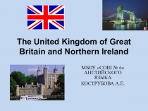 Презентация по английскому языку на тему The United Kingdom of Great Britain and Northern Ireland