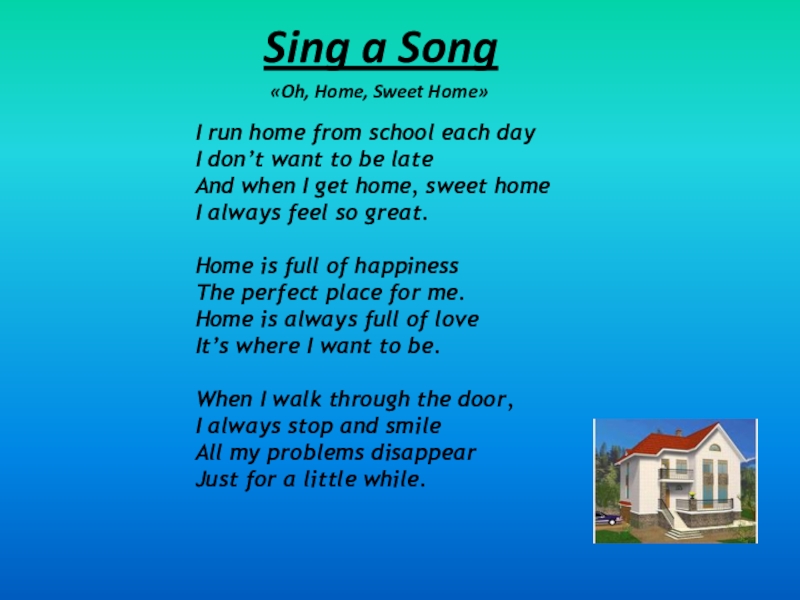 Each day. Home Sweet Home стих. Home Sweet Home стихотворение для 5 класса. I Run Home from School. Перевод стиха Home Sweet Home.