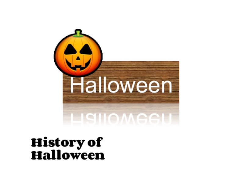 Презентация по английскому языку на тему The History of Halloween