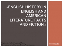 Презентация по английскому языку на тему Английская история в английской и американской литературе