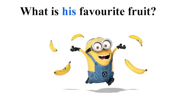 What is his favourite fruit?