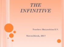 Урок-презентация по английскому языку по теме Инфинитив