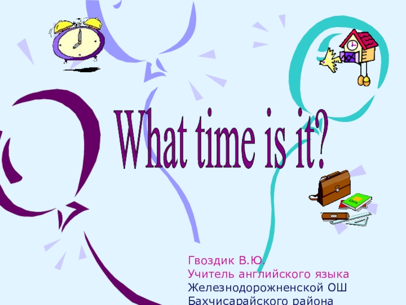 Presentation on the theme What time is it?