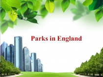 Презентация по английскому языку Парки Англии