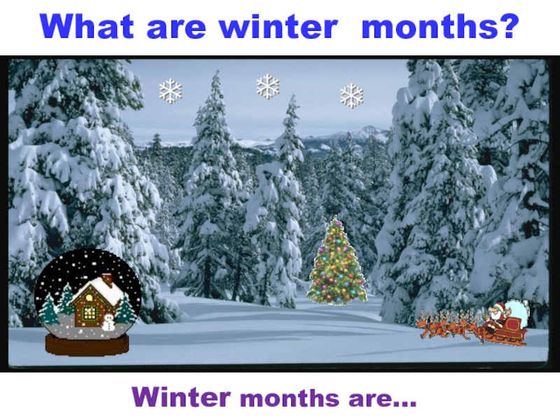 What are winter months?Winter months are…