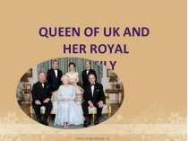 Queen of UK and her Royal family
