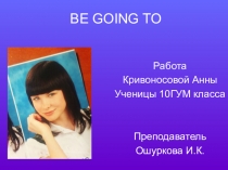 ПРЕЗЕНТАЦИЯ для ПРОВЕДЕНИЯ УРОКОВ ГРАММАТИКИ TO BE GOING TO