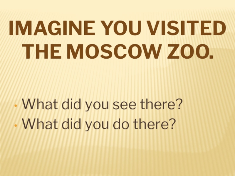 Zoo imagine. You visited. I visited Moscow Zoo сочинение 6 класс. Moscow Zoo текст на английском. Can you imagine an Imaginary Menagerie Manager.