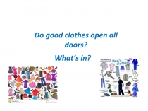 Презентация по теме: What's in?Do good clothes open all doors? 9 класс Кауфман