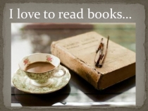 Презентация по английскому языку к стихотворению I like to read books... к УМК К.Кауфман 8 класс