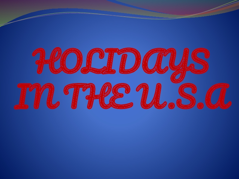 HOLIDAYS IN THE U.S.A