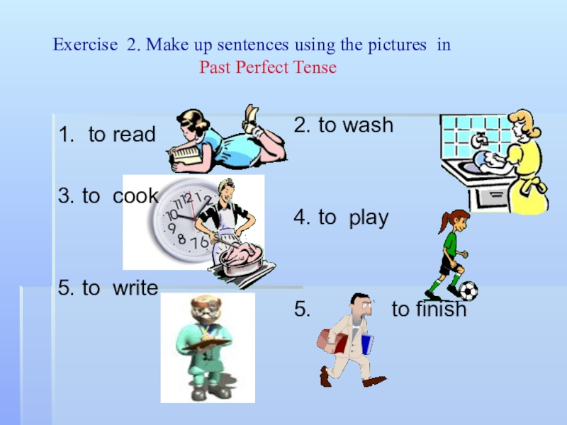 Make sentences using them. Make up sentences.