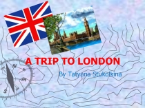 Презентация по английскому языку на тему Виртуальное путешествие по Лондону