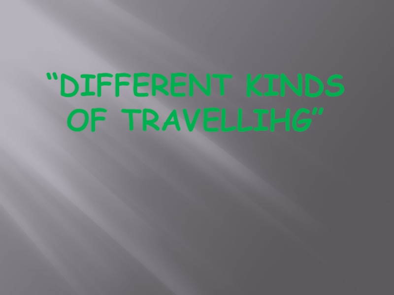 Presentation of the English language on the theme : Different kinds of travelling