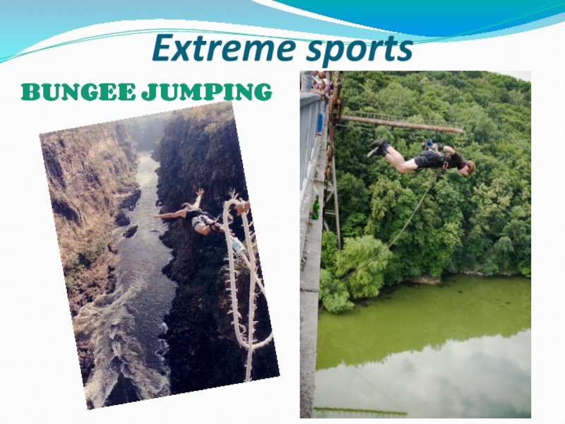 Extreme sportsBUNGEE JUMPING
