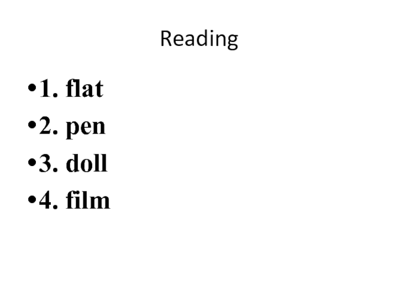 Reading1. flat2. pen3. doll4. film